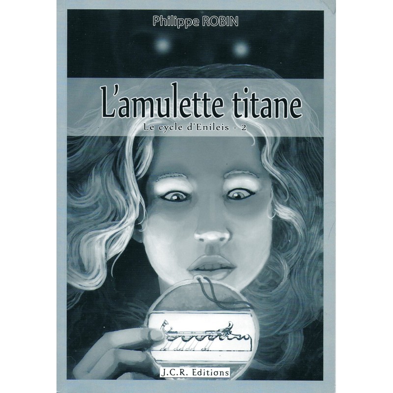 Le cycle d’Enileis tome 2 : L’Amulette Titane